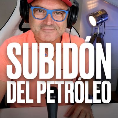 ¿Por qué sube petróleo? Las repercusiones a corto, medio y largo plazo... 🔥