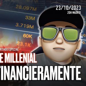 🔴 DIRECTO 23_10_2023 - 'SOBREVIVIR FINANCIERAMENTE' - con Pobre Millenial