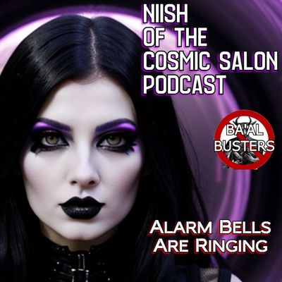 NIISH of the Cosmic Salon: Esoteric Alarm Bells Are Ringing! Can You Hear It?