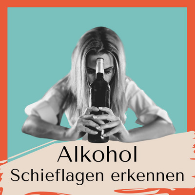 Alkohol - Schieflagen erkennen