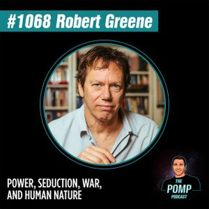 #1068 Robert Greene On Power, Seduction, War, and Human Nature