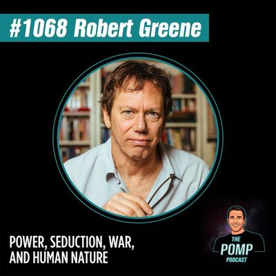 #1068 Robert Greene On Power, Seduction, War, and Human Nature