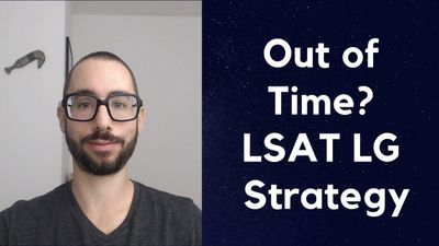 LSAT Logic Games strategy for when you're out of time