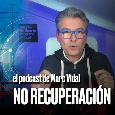EUROPA DICE QUE NO HAY RECUPERACIÓN - Podcast de Marc Vidal