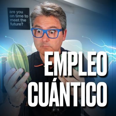 EMPLEO CUÁNTICO O COMO SER DOS COSAS A LA VEZ - Podcast de Marc Vidal