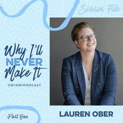 Lauren Ober (Part 1) - Podcaster, Journalist, and Voice Coach Shares Her Spectacular Failures