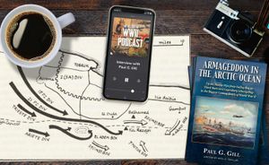 Episode 392: Interview w/ Dr. Paul Gill Jr. about his father’s book: Armageddon in the Arctic Ocean. 2nd Ep: Tobruk is Surrounded
