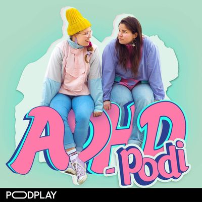 41. Kuinka elää adhd-piirteisen kanssa? – Rakastan sua <3