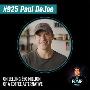 #925 Paul DeJoe On Selling $50 Million of a Coffee Alternative