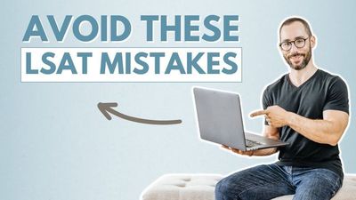7 Biggest LSAT Test Day Mistakes