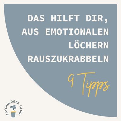 Das hilft dir, aus emotionalen Löchern rauszukrabbeln: 9 Tipps
