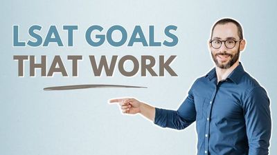 Setting LSAT Goals That ACTUALLY BOOST YOUR SCORE
