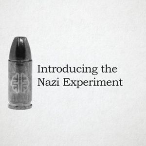 Introducing the Nazi Experiment