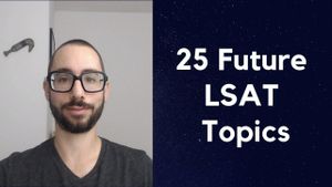 25 Future LSAT Topics: Video for LSAC with My Suggestions