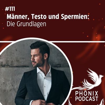 Männer, Testo und Spermien: Die Grundlagen #111