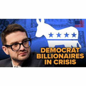 Oh No! Democrat Billionaires Are Freaking Out!
