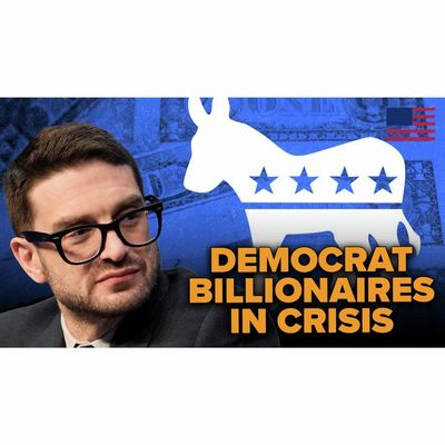 Oh No! Democrat Billionaires Are Freaking Out!