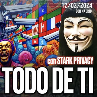🔴 DIRECTO 12_02_2024 - '¿CÓMO EVITAR QUE LO SEPAN TODO DE TI? con Stark Privacy