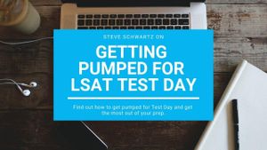 Getting Pumped for LSAT Test Day