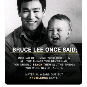 Bruce Lee quote on Parenting ~