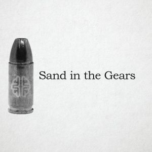 Sand in the Gears