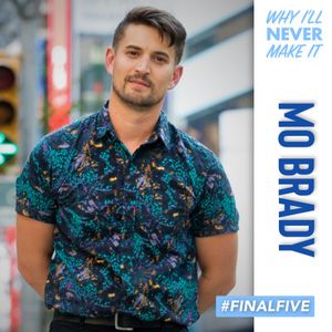 FINAL FIVE: Mo Brady