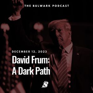 David Frum: A Dark Path