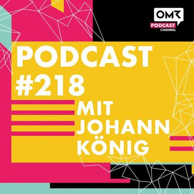 OMR #218 mit Galerist Johann König