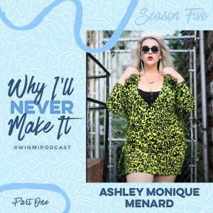 Ashley Monique Menard (Part 1) - Actress and Plus Size Model Who Just Wants to Make You Laugh