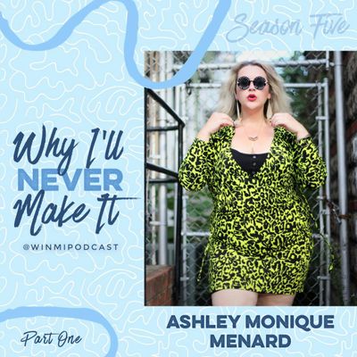 Ashley Monique Menard (Part 1) - Actress and Plus Size Model Who Just Wants to Make You Laugh