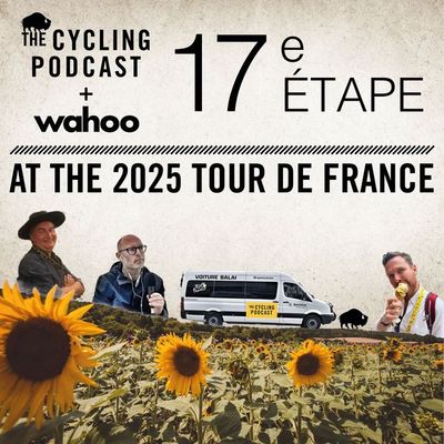 S13 Ep94: Sing When You’re Winning | Stage 17 | Tour de France 2025
