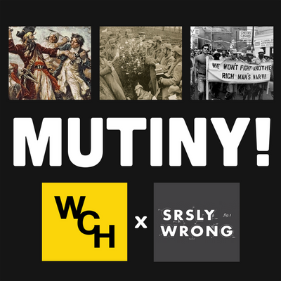216 – MUTINY! (w/ John from Working Class History)