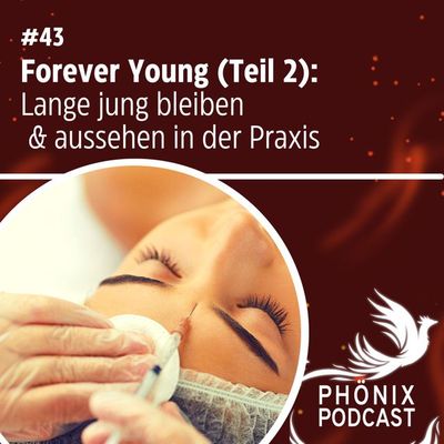 FOREVER YOUNG (Teil 2) Jung bleiben & aussehen in der Praxis #43