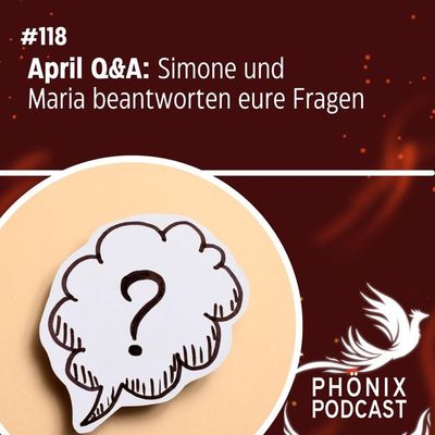 April Q&A: Simone und Maria beantworten eure Fragen #118
