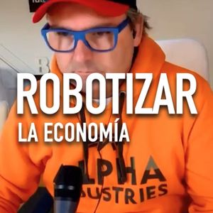 SERIE CLIPS ✂️ EN 'SALIDA DE EMERGENCIA 🚨' - "ROBOTIZACIÓN DE LA ECONOMÍA"