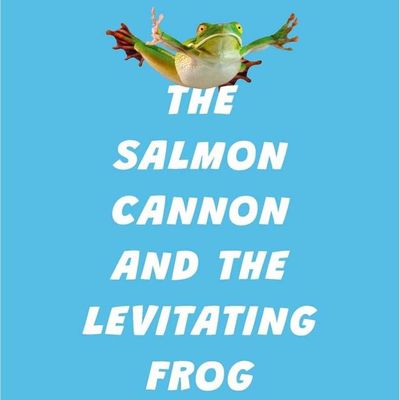 The Salmon Cannon and the Levitating Frog - DTNSB Weekend Edition