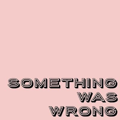 Something Was Wrong Trailer