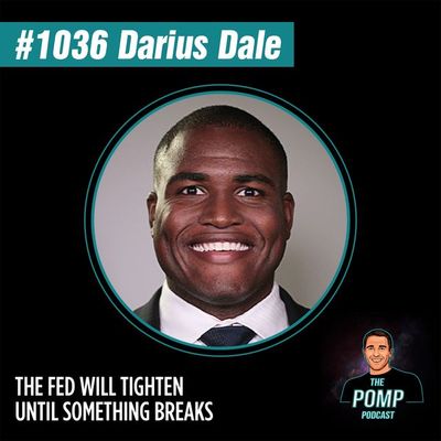 #1036 Darius Dale On Why The Fed Will Tighten Until Something Breaks