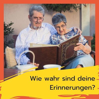 Wie wahr sind deine Erinnerungen?