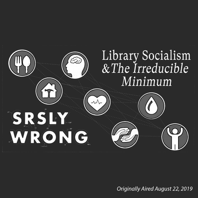 Library Socialism & The Irreducible Minimum (2019)