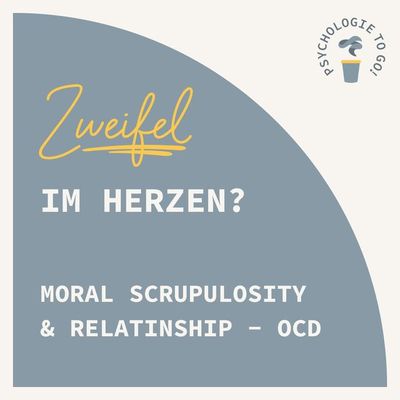 Zweifel im Herzen? Moral Scrupulosity und Relationship- OCD