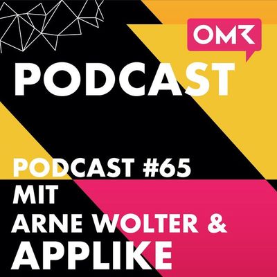OMR #65 mit Arne Wolter und den Applike-Gründern