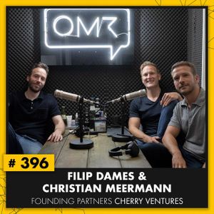 OMR #396 mit Christian Meermann und Filip Dames von Cherry Ventures