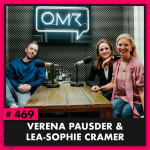OMR #469 mit Lea-Sophie Cramer und Verena Pausder