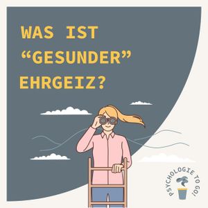 Was ist "gesunder" Ehrgeiz?