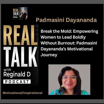 Break the Mold: Empowering Women to Lead Boldly Without Burnout – Padmasini Dayananda’s Motivational Journey (Inspirational)