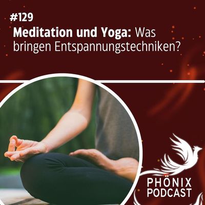 Meditation und Yoga: Was bringen Entspannungstechniken? #129