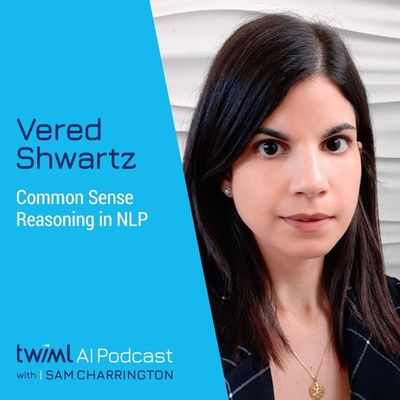 Common Sense Reasoning in NLP with Vered Shwartz - #461
