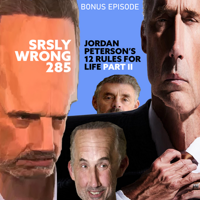 285. TEASER – A Critique of Jordan Peterson’s 12 Rules (Part 2)
