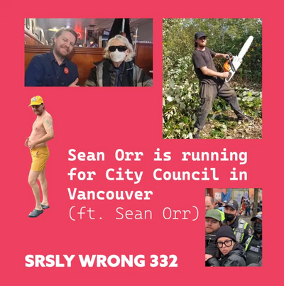 332 – Sean Orr is Running for City Council in Vancouver (ft. Sean Orr)
